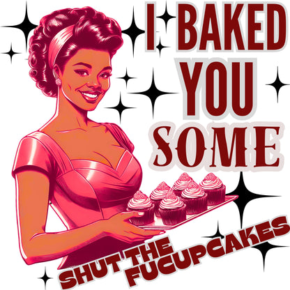 "Baked FUCUPCAKES" Gildan 5.3 oz. T-Shirt