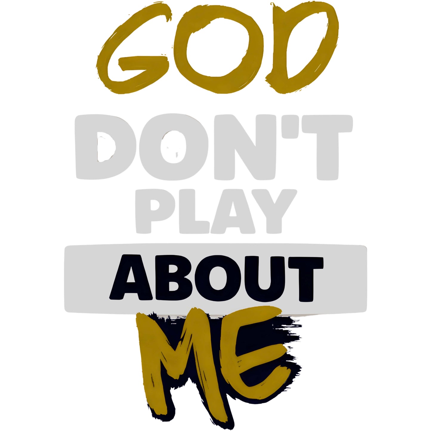 "God don't play" G540 LS T-Shirt 5.3 oz.