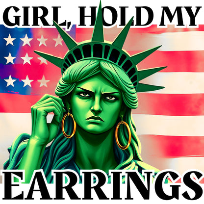 "Girl, Hold My Earrings" Gildan 5.3 oz. T-Shirt