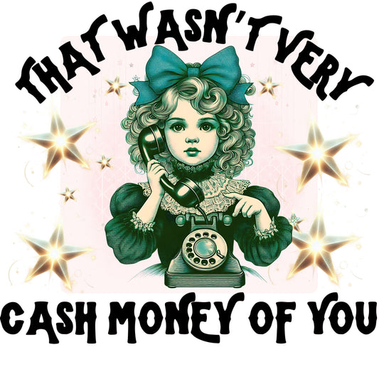 "THAT Wasn't cash money of you" Gildan 5.3 oz. T-Shirt