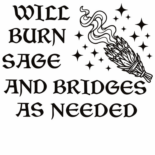 "Burn sage and bridges" G500 Gildan 5.3 oz. T-Shirt