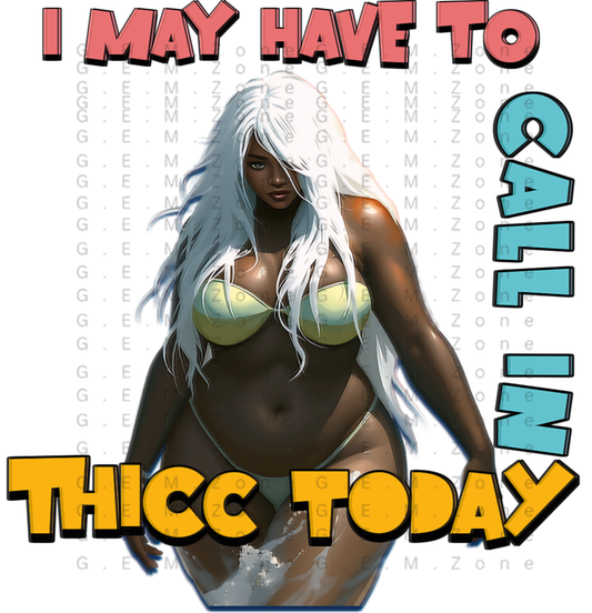 "I MAY "I May HAVE TO CALL IN THICC TODAY" Gildan Soft style Short Sleeve T-Shirt-Downloadable PNG